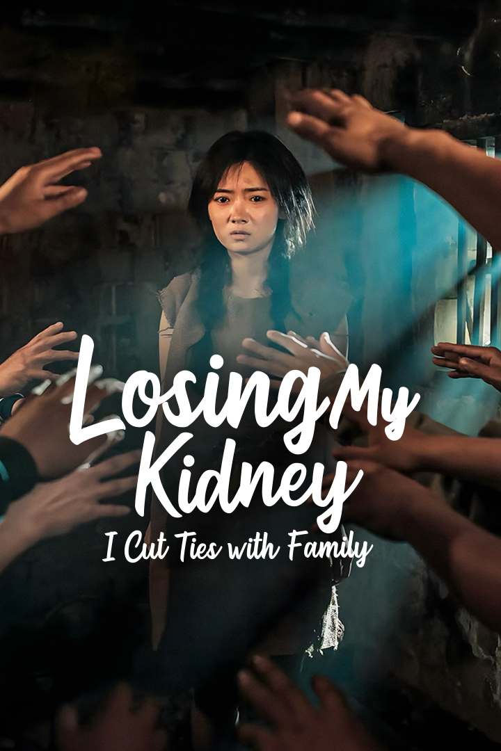 (Dubbed) Losing My Kidney, I Cut Ties with Family